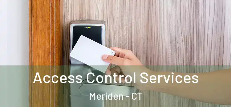 Access Control Services Meriden - CT