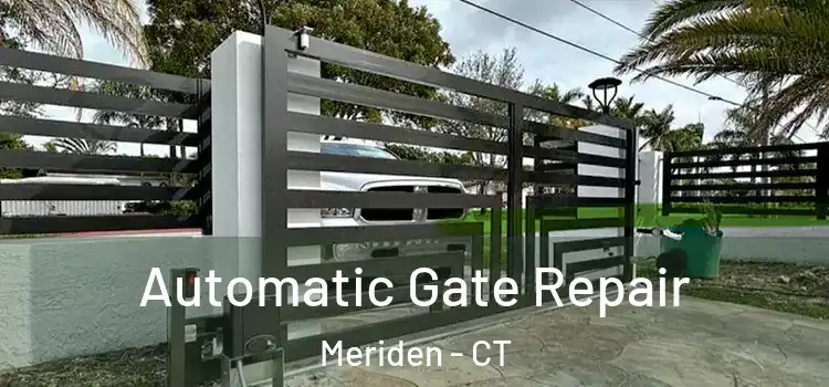  Automatic Gate Repair Meriden - CT