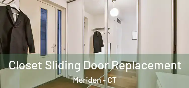 Closet Sliding Door Replacement Meriden - CT