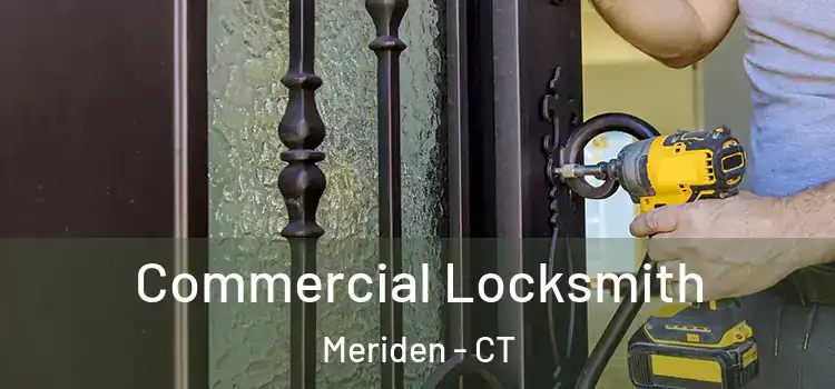  Commercial Locksmith Meriden - CT