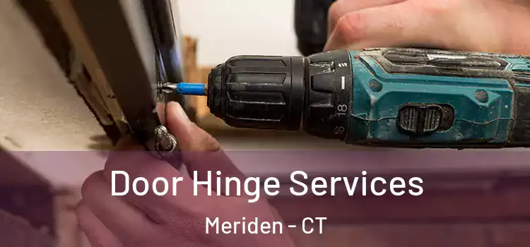  Door Hinge Services Meriden - CT