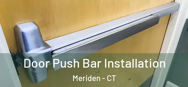  Door Push Bar Installation Meriden - CT