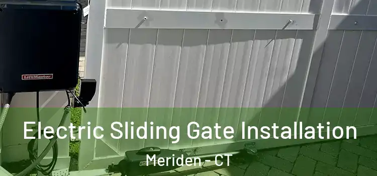 Electric Sliding Gate Installation Meriden - CT