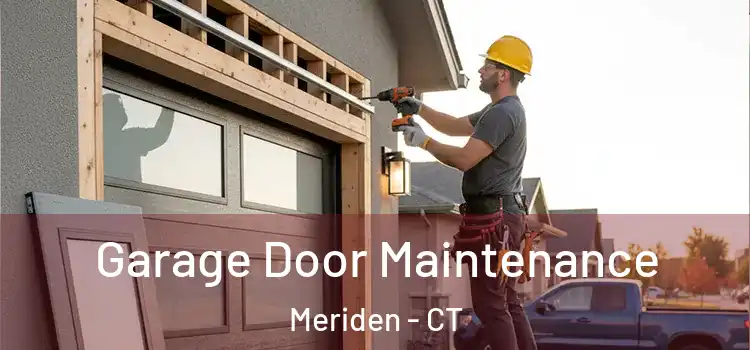 Garage Door Maintenance Meriden - CT