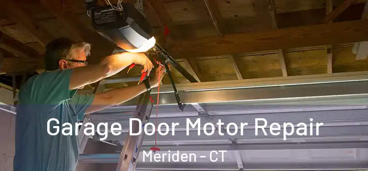 Garage Door Motor Repair Meriden - CT