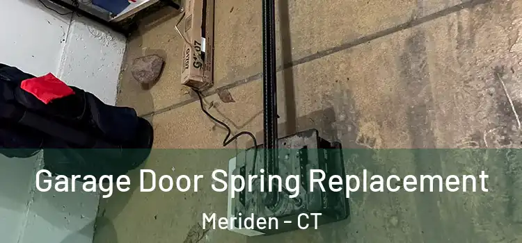  Garage Door Spring Replacement Meriden - CT