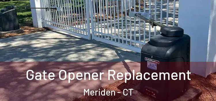  Gate Opener Replacement Meriden - CT