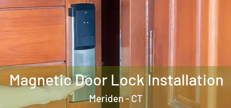  Magnetic Door Lock Installation Meriden - CT