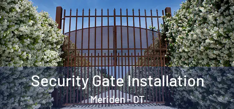 Security Gate Installation Meriden - CT